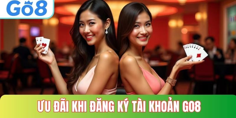 Ưu đãi dành tặng khách hàng khi đăng ký GO8 